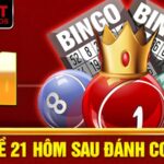 Đề về 21 hôm sau đánh con gì