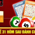 Đề về 31 hôm sau đánh con gì