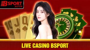 Live Casino Bsport