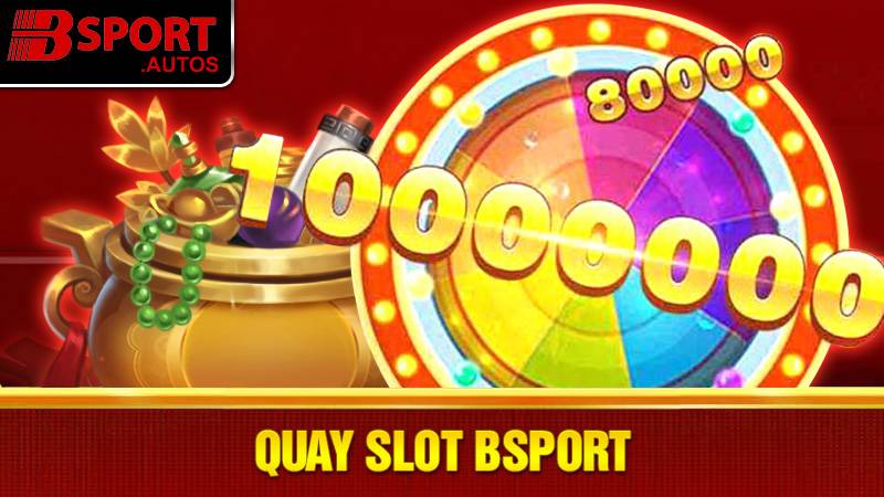Quay slot Bsport