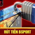 Rút tiền Bsport