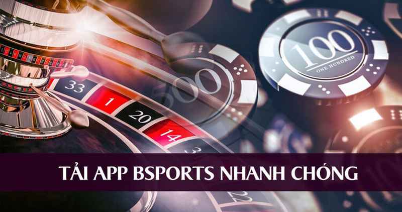 Giải pháp giúp Tải app Bsport một cách an toàn và nhanh chóng
